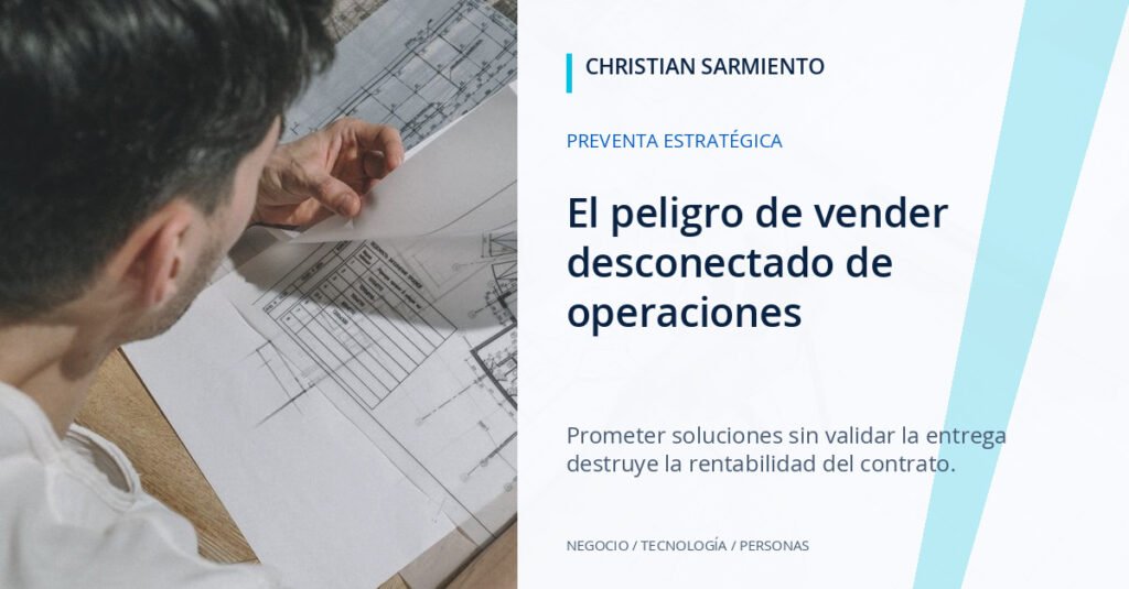 La brecha entre preventa y delivery: cómo blindar el traspaso técnico para proteger el margen